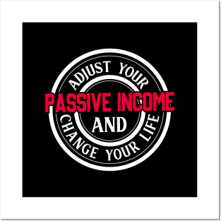 Passive income will change your life! Posters and Art